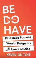 Cover: Be Do Have - Doce Blant Publishing