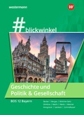 Cover: #blickwinkel - Geschichte und Politik & Gesellschaft f&uuml;r Fachoberschulen und Berufsoberschulen - Ausgabe Bayern - Westermann Schulbuchverlag