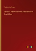 Cover: Deutsche Metrik nach ihrer geschichtlichen Entwicklung - Outlook Verlag