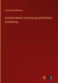Cover: Deutsche Metrik nach ihrer geschichtlichen Entwicklung - Outlook Verlag