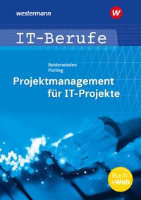 Abbildung von: Projektmanagement für IT-Projekte - Westermann Berufliche Bildung