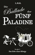 Cover: Die Ballade der F&uuml;nf Paladine - Die Ballade der F&uuml;nf Paladine