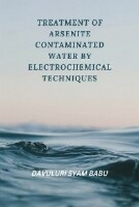 Abbildung von: Treatment of Arsenite Contaminated Water By Electrochemical Techniques - A.K. PUBLICATIONS