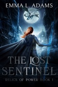 Cover: The Lost Sentinel (Relics of Power, #1) - Emma Adams