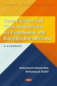 Enlarge image Cover: Record Values and Their Applications for Exponential and Rayleigh Distributions - A Handbook - Nova Science Publishers Inc