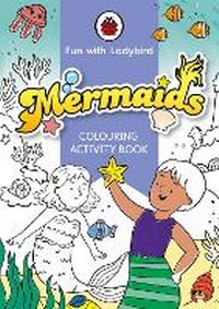 Enlarge image Cover: Fun With Ladybird: Colouring Activity Book: Mermaids - Ladybird