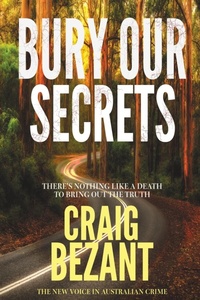 Enlarge image Cover: Bury Our Secrets - Craig Bezant