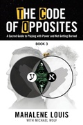 Cover: The Code of Opposites-Book 3 - Empowering Now Press