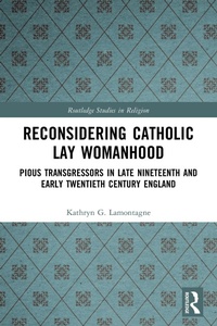 Abbildung von: Reconsidering Catholic Lay Womanhood - Routledge