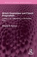 Abbildung von: British Dogmatism and French Pragmatism - Routledge