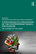 Cover: A Psychoanalytic Exploration of the Contemporary Search for Pleasure - Routledge