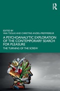 Cover: A Psychoanalytic Exploration of the Contemporary Search for Pleasure - Routledge