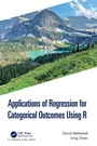 Cover: Applications of Regression for Categorical Outcomes Using R - Chapman & Hall/CRC