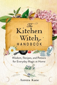 Enlarge image Cover: The Kitchen Witch Handbook: Volume 16 - Wellfleet Press