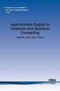 Cover: Approximate Degree in Classical and Quantum Computing - now publishers Inc
