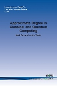 Enlarge image Cover: Approximate Degree in Classical and Quantum Computing - now publishers Inc
