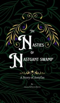 Cover: The Nasties of Nastgant Swamp - Laura DiNovis Berry