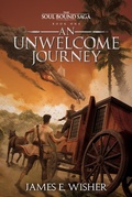 Cover: An Unwelcome Journey (The Soul Bound Saga, #1) - The Soul Bound Saga