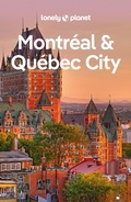 Cover: Lonely Planet Montreal & Quebec City - Lonely Planet Global Limited