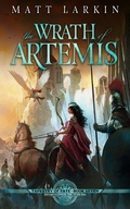 Cover: The Wrath of Artemis - Matt Larkin Books