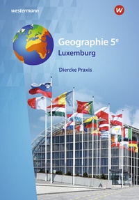 Abbildung von: Diercke Praxis - Ausgabe 2023 für Luxemburg - Westermann Schulbuchverlag