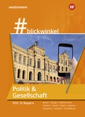 Cover: #blickwinkel - Geschichte und Politik & Gesellschaft f&uuml;r Fachoberschulen und Berufsoberschulen - Ausgabe Bayern - Westermann Schulbuchverlag