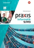 Cover: Praxis Informatik 9/M9. Schulbuch. F&uuml;r Mittelschulen in Bayern - Westermann Schulbuch