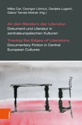 Cover: An den R&auml;ndern der Literatur. Dokument und Literatur in zentraleurop&auml;ischen Kulturen - B&ouml;hlau