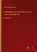Cover: Lady Bridget in the Never-Never Land; A story of Australian life - Outlook Verlag