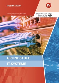 Abbildung von: Grundstufe IT-Systeme - Westermann Berufliche Bildung