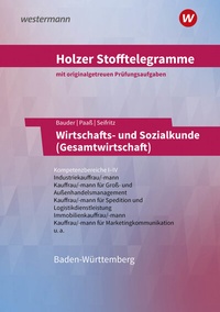 Abbildung von: Holzer Stofftelegramme Baden-Württemberg - Wirtschafts- und Sozialkunde (Gesamtwirtschaft) - Westermann Berufliche Bildung