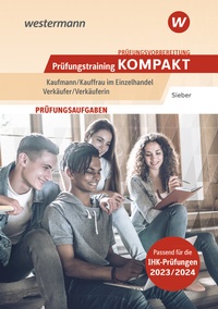 Bild vergrößern Bild: Prüfungsvorbereitung Prüfungstrainig KOMPAKT - Kaufmann/Kauffrau im Einzelhandel - Verkäufer/Verkäuferin - Westermann Berufliche Bildung