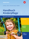 Cover: Handbuch Kinderpflege f&uuml;r die Berufsfachschule - Westermann Berufliche Bildung
