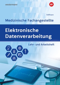 Abbildung von: Elektronische Datenverarbeitung - Medizinische Fachangestellte - Westermann Berufliche Bildung