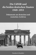 Cover: Die UdSSR und die beiden deutschen Staaten 1949-1953. - Duncker & Humblot
