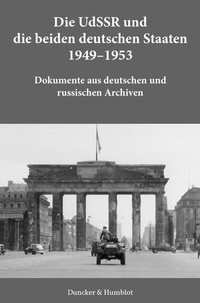 Abbildung von: Die UdSSR und die beiden deutschen Staaten 1949-1953. - Duncker & Humblot