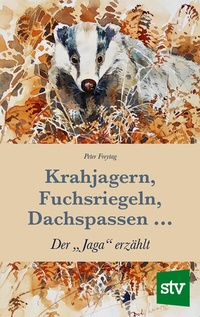Abbildung von: Krahjagern, Fuchsriegeln, Dachspassen . - Stocker, L