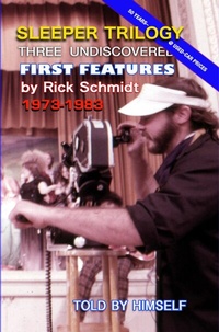 Abbildung von: SLEEPER TRILOGY--Three Undiscovered First Features by Rick Schmidt 1973-1983 - epubli