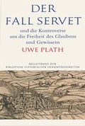 Bild: Der Fall Servet und die Kontroverse um die Freiheit des Glaubens und Gewissens. Castellio, Calvin und Basel 1552-1556 - Schwabe Verlagsgruppe AG Schwabe Verlag