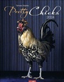 Cover: Pretty Chicks. Tier-Wandkalender 2024. Ungewöhnliches Fotokunst-Projekt der Fotografin Tamara Staples. Rasse-Hühner von ihrer besten Seite im Fotokalender 2024. 34x44 cm Hochformat - Weingarten