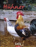 Cover: Der H&uuml;hner-Kalender 2024. Wandkalender 2024 mit H&uuml;hnerfotos des bekannten Naturfotografen Wolf-Dietmar Unterweger. Tier-Kalender 2024 mit idyllischem Bauernhofflair. - Weingarten
