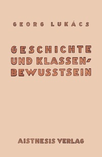 Abbildung von: Geschichte und Klassenbewußtsein - Aisthesis