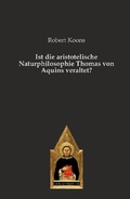 Cover: Ist die aristotelische Naturphilosophie Thomas von Aquins veraltet? - Editiones Scholasticae