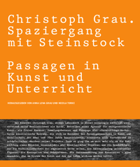 Abbildung von: Christoph Grau. Spaziergang mit Steinstock. Passagen in Kunst und Unterricht - TEXTEM VERLAG