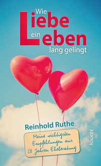 Abbildung von: Wie Liebe ein Leben lang gelingt - Kawohl Verlag GmbH & Co. KG