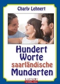 Cover: Hundert Worte saarl&auml;ndische Mundarten - Lehnert, C