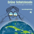 Cover: Gr&uuml;ne Schatzinseln / Green Treasure Islands - Freie Universit&auml;t Bln Botanischer Garten