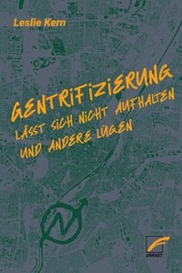 Abbildung von: Gentrifizierung lässt sich nicht aufhalten und andere Lügen - Unrast Verlag