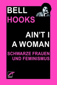 Abbildung von: Ain't I a Woman - Unrast Verlag