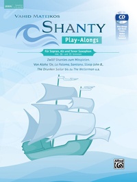 Abbildung von: Vahid Matejkos Shanty Play-Alongs für Sopran, Alt und Tenor Saxophon (inkl. Bb- und Eb-Stimmen) - Alfred Music Publishing
